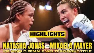 NATASHA JONAS VS MIKAELA MAYER HIGHLIGHTS | IBF WORLD WELTERWEIGHT CHAMPIONSHIP