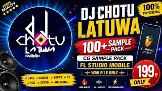 DJ CHOTU LATUWA CG SAMPLE PACK | 100+ Samples | FL Studio Mobile WAV Pack | Only ₹199