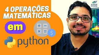 4 Operações Matemáticas em Python - Aula 03 Python do Zero