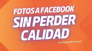 Cómo subir FOTOS  o IMÁGENES a FACEBOOK sin PERDER CALIDAD | PHOTOSHOP TUTORIAL