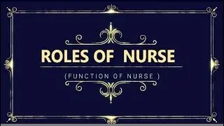 ROLE OF NURSE AND FUNCTION OF NURSE (we are Nurses & Proud to be Nurse)