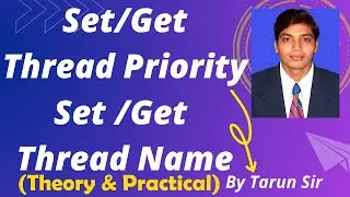 Set Tread Priority & Set Thread Name || Get Thread Priority & Get Thread Name Practical || Practical