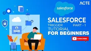Apex Triggers in Salesforce - Part 1 | Salesforce training | Learn Salesforce Development | ACTE