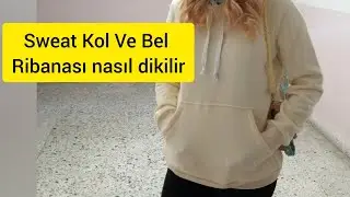 SWEAT, EŞOFMAN, MONT KOL VE BEL RİBANASI NASIL DİKİLİR ❓