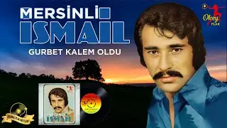 Mersinli İsmail - Gurbet Kalem Oldu