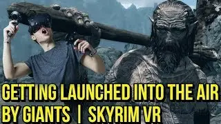 Getting launched by GIANTS | SKYRIM VR | PSVR, Oculus Rift, Vive