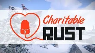 Charitable Rust 2017 Trailer