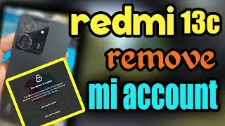Bypass Mi Account on Redmi 13C - How to Easily Reset Mi Account on Redmi 13C
