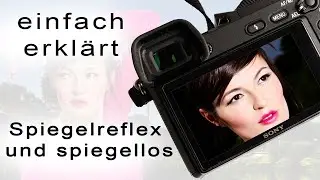 Spiegelreflex und Systemkamera - einfach erklärt