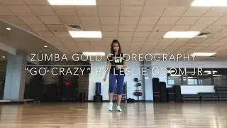“Go Crazy” by Leslie Odom Jr— Zumba Gold choreography