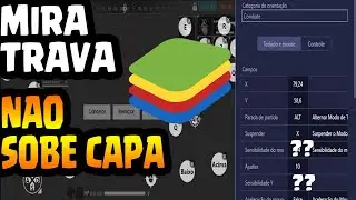 MIRA TRAVA NO PEITO ??!! COMO CONFIGURAR ''X' E ''Y'' ?!! COMO SUBIR CAPA BLUESTACKS 4 !!