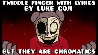 Twiddlefinger but it uses chromatics made from Luke Goji's Lyrical video.