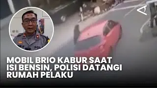 Brio car ran away while filling up with petrol, police came to the perpetrator's house