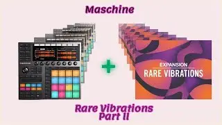 Maschine MK3 | Rare Vibrations Sound & Beat Review (Part 2)