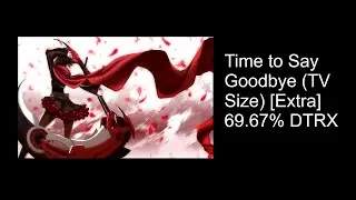Time to Say Goodbye (TV Size) [Extra] DTRX 69.67% acc