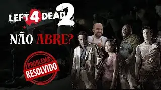 Left 4 Dead 2 NÃO ABRE - RESOLVIDO
