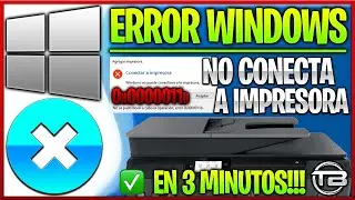 ERROR Windows No Puede Conectarse a la Impresora 🪟 SOLUCIONAR 0x0000011b Actualización de PC Windows