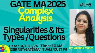 Singularities & Its Type Complex Analysis|GATE 25 Maths |CSIR NET Maths |GATE Course by vaishali mam