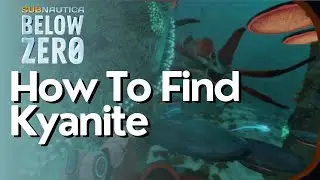 How To Find Kyanite In Subnautica Below Zero