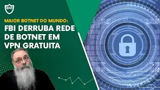 FBI derrubou ENORME REDE de BOTNET 911 S5 com base em SINGAPURA e que DISTRIBUIA VPN GRATUITO