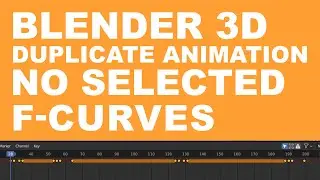 Blender 3D - Duplicate Animation / No selected F-curves