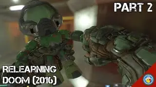 Wholesome Secret! | Relearning DOOM (2016), Pt. 2