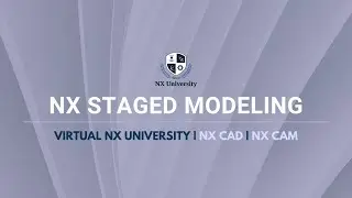 Staged Modeling | Virtual NX University