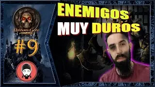 BALDUR'S GATE (2021) #9 - ENEMIGOS MUY DUROS | GAMEPLAY ESPAÑOL