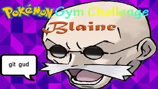Pokemon Gym Challenge ► Blaine