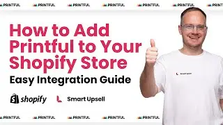 How to Add Printful to Your Shopify Store: Easy Integration Guide
