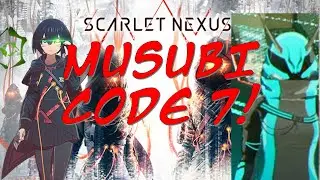 SCARLET NEXUS MUSUBI CODE 7/7TH Secret File Code