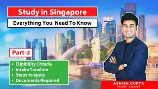 Study in Singapore Part 2 Admission Process , Intake Seasons , Eligibility, Documents