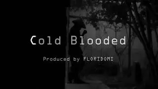 Core Demonstration - Cold Blooded [PROD. FLORIDOMI] (Music Video)