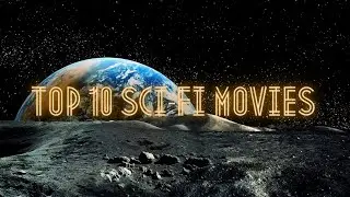 Top 10 Sci-Fi Movies