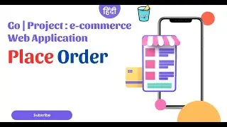 Go | Project : e-commerce Web Application Place Order