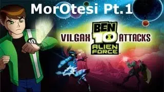 Ben 10 - MorOtesi Part 1