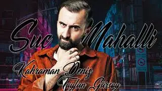 Kahraman Deniz-Suç Mahalli(Tayfun Gürsoy Remix)