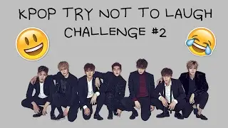KPOP Try NOT To Laugh Challenge #2