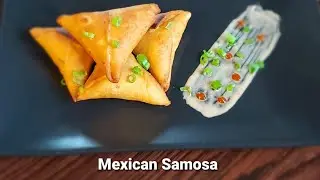 Mexican Samosa | Fusion Recipe | Tortilla Samosa |Mom's Special Recipes | Snacks Ideas