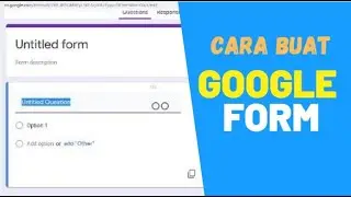 CARA MUDAH MEMBUAT SOAL PEMBELAJARAN ONLINE DENGAN GOOGLE FORM