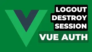 11 Logout Destroy Session | Vue Authentication with Laravel