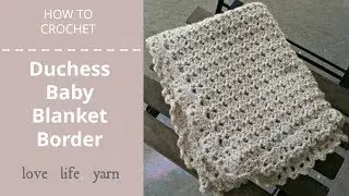 How to Crochet: Duchess Baby Blanket Part 2