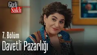 Davetli pazarlığı - Gizli Saklı 7. Bölüm