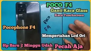 Cara Ganti Kaca Glass POCO F4... || Penggantian Kaca Touchscreen Poco F4