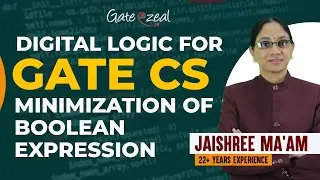 Minimization of Boolean Expression | Digital Logic | Gate Lectures | Gate 2023 | By Jaishri Gupta |