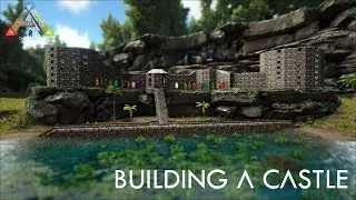 BUILDING A CASTLE IN ARK - Ark Chronicles: E5