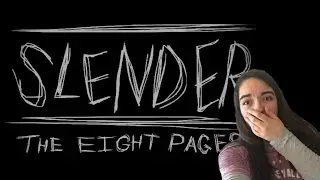 SCARED OUT OF MY SOUL | Slender: The Eight Pages