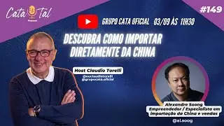 COMO IMPORTAR DIRETAMENTE DA CHINA com Alexandre Soong no CATA&TAL