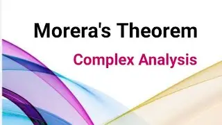 Lesson 8:Morera's Theorem