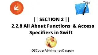 || SECTION 2 || : 2.2.8 Function Declaration & Access Specifiers in Swift